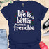 Life is better with a frenchie - V2 - Simple Elegant T-Shirt